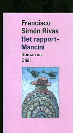 Rivas, Francisco Simn. - Het rapport Mancini  Roman uit Chili