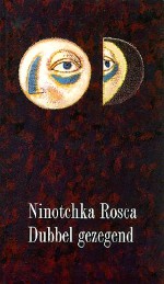 Rosca, Ninotchka. - Dubbel gezegend. 