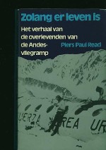 Read, Piers Paul. - Zolang er leven is  Het verhaal van de overlevenden van de Andes-vliegramp