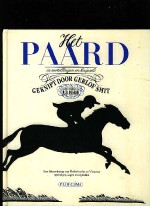 Bogaart, N.C.R. (red.). - Het Paard in vertellingen en knipsels  Geknipt door Gerlof Smit