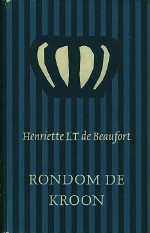 Beaufort, Henriette L.T. de. - Rondom de Kroon  Historile vertellingen