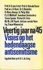 Arkel, D. van / Bauer, Yehuda / Doek, J.E. e.a. - Veertig jaar na '45.  Visies op het hedendaagse antisemitisme.