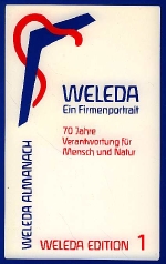  - Weleda Edition 1. Ein Firmenportrait.  70 Jahre verantwortung fur Mensch und Natur.
