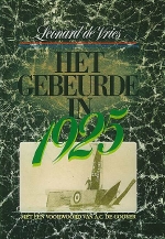 Vries, Leonard de. - Het gebeurde in 1925.  Het Nieuws en de Nieuwtjes van de jaren 1920-1930.