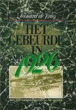 Vries, Leonard de. - Het gebeurde in 1926.  Het Nieuws en de Nieuwtjes van de jaren 1920-1930.