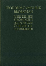 Michiel Cornelis van Mourik Broekman (1878-1945). - Geestelijke stromingen in het christelijk cultuurbeeld. 