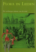 Adriaan J. van der Staay / Loekie Schwartz. - Flora in Leiden : de verborgen tuinen van de stad. 