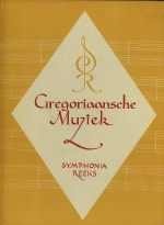 Jos. Smits van Waesberghe. - Gregoriaansche muziek en haar plaats in den katholieken eeredienst. 