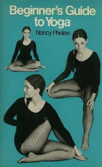 Nancy Phelan. - Beginner's Guide to Yoga. 