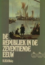 K. H. D. Haley / A.E. Reinders-Reeser. - De Republiek in de zeventiende eeuw. 