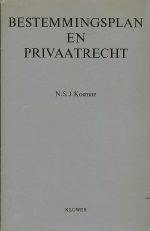 N.S.J. Koeman. - Bestemmingsplan en privaatrecht / Land planning scheme and civil law. 