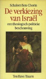 Schalom Ben-Chorin (1913-1999) / Bert van Rijswijk. - De verkiezing van Israel : een theologisch-politieke beschouwing. 