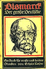 Rosen, Erwin. - Bismarck  Der grosze Deutsche