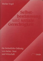 D. Vogel. - Selbstbestimmung und soziale Gerechtigkeit - Die freiheitliche Ordnung von Kultur, Staat und Wirtschaft. 