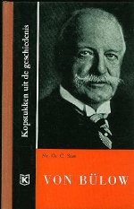 Smit, Mr.Dr C. - Bernhard Von Blow  Kopstukken uit de Geschiedenis