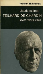 C. Cuenot. - Teilhard de Chardin - leven-werk-visie. 