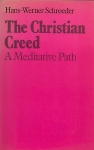 Schroeder, Hans-Werner / James Hindes. - The Christian Creed: A Meditative Path. 