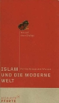 P.N. Waage. - Islam und die moderne Welt - Versuch eines Dialogs. 