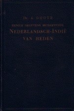 Goote, Dr. A. - Eenige gegevens betreffende Nederlands-Indie van heden. 