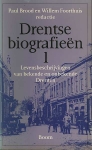P. Brood W. R. Foorthuis Jan Bos. - Drentse biografieen 1: levensbeschrijvingen van bekende en onbekende Drenten. 