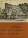 J. Jans. - LANDELIJKE BOUWKUNST IN OOST-NEDERLAND. 