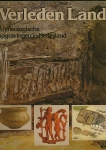 J. H. F. Bloemers / L. P. Louwe Kooijmans / H. Sarfatij e.a. - Verleden land : archeologische opgravingen in Nederland. 