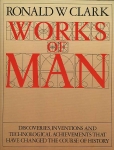 R. W. Clark. - Works of man. 