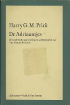 H. G. M. Prick . - De Adriaantjes : een onderzoek naar wording en achtergronden van Van Deyssels Kind-leven. 