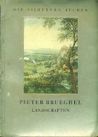 Manteuffel, Kurt Zoege von. - Pieter Brueghel  Landschaften