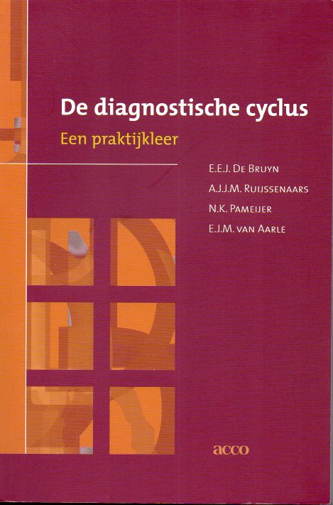Bruyn E.E.J., A.J.J.M. Ruijssenaars e.a. - De diagnostische cyclus. Een praktijkleer