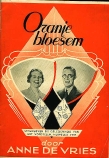 Vries, Anne de. - Oranje-bloesem  Uitgegeven bij gelegenheid van het vorstelijk huwelijk 1937