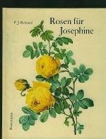 Redout, P.J. - Rosen fr Josephine  Aus Redouts Rosarium