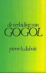 Dubois, Pierre H. - De verleiding van Gogol. 